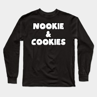 Nookie and Cookies Funny Long Sleeve T-Shirt